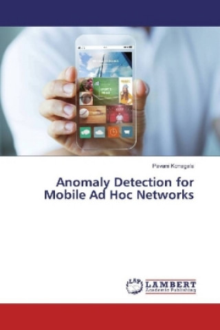 Kniha Anomaly Detection for Mobile Ad Hoc Networks Pavani Konagala