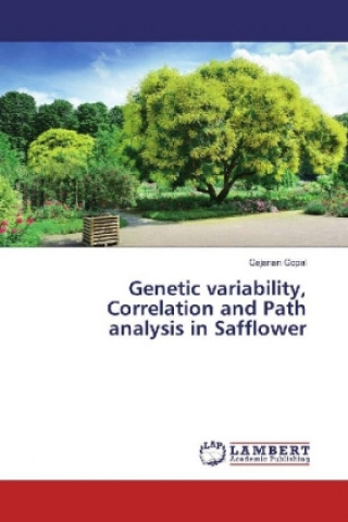 Carte Genetic variability, Correlation and Path analysis in Safflower Gajanan Gopal