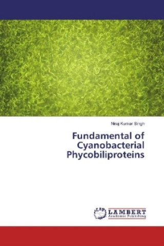 Kniha Fundamental of Cyanobacterial Phycobiliproteins Niraj Kumar Singh