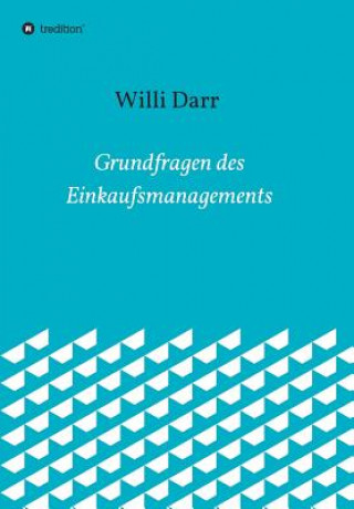 Kniha Grundfragen des Einkaufsmanagements Willi Dr. Darr