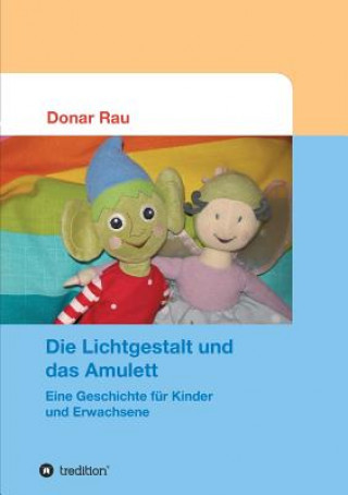 Kniha Lichtgestalt und das Amulett Donar Rau