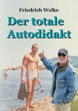 Könyv totale Autodidakt Friedrich Welke