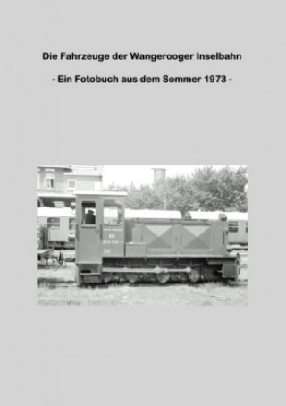 Kniha Die Fahrzeuge der Wangerooger Inselbahn Lutz Riedel