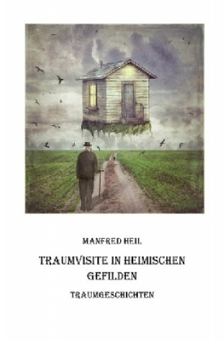 Buch Traumvisite in heimischen Gefilden Manfred Heil