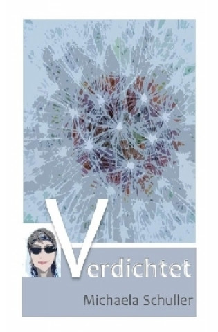 Knjiga Verdichtet Michaela Schuller
