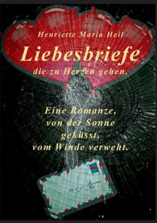 Livre Liebesbriefe die zu Herzen gehen Henriette Maria Heil