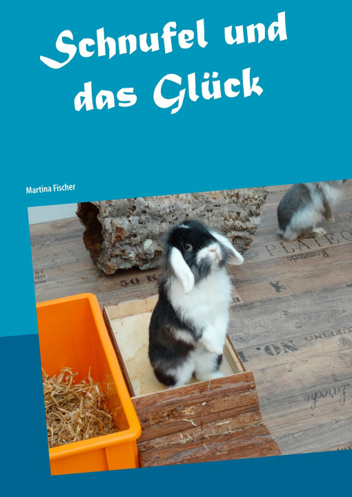 Kniha Schnufel und das Glück Martina Fischer