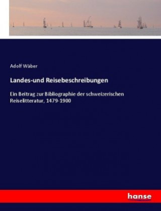 Kniha Landes-und Reisebeschreibungen Adolf Wäber