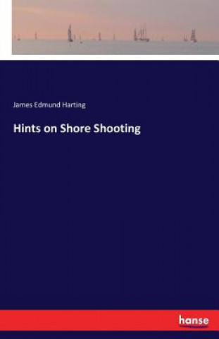 Carte Hints on Shore Shooting James Edmund Harting