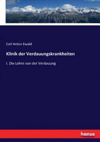 Kniha Klinik der Verdauungskrankheiten Carl Anton Ewald