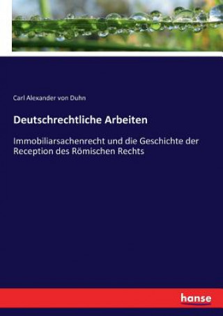 Kniha Deutschrechtliche Arbeiten Carl Alexander von Duhn