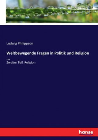 Carte Weltbewegende Fragen in Politik und Religion ... Ludwig Philippson