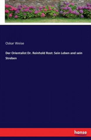 Könyv Orientalist Dr. Reinhold Rost Oskar Weise