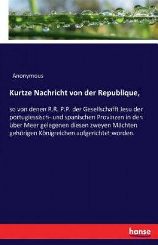 Kniha Kurtze Nachricht von der Republique, Anonymous