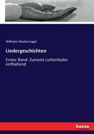 Knjiga Liedergeschichten Wilhelm Wackernagel