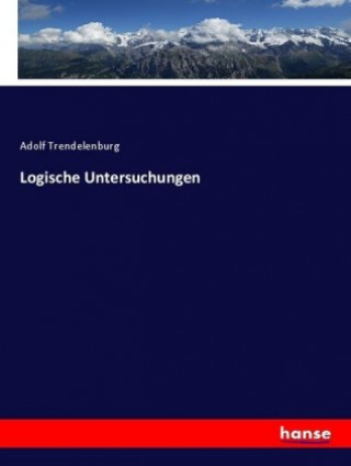 Kniha Logische Untersuchungen Adolf Trendelenburg