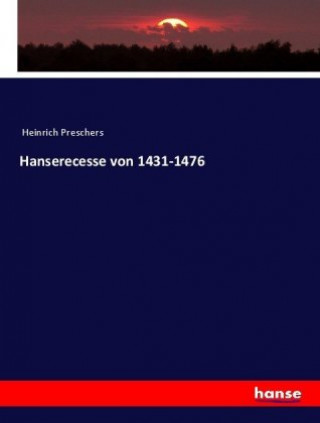 Kniha Hanserecesse von 1431-1476 Anonym