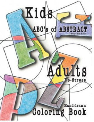 Kniha Abc's of Abstract Kid's & Adults De-Stress Coloring Book 