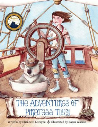 Kniha Adventures of Piratess Tilly Elizabeth Lorayne