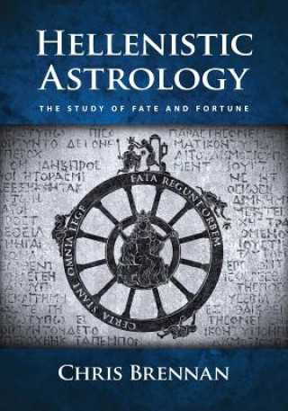 Kniha Hellenistic Astrology Chris Brennan