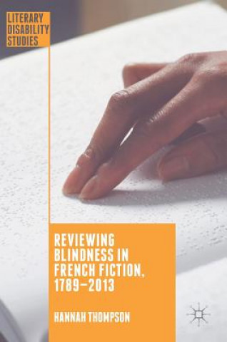 Carte Reviewing Blindness in French Fiction, 1789-2013 Hannah Thompson