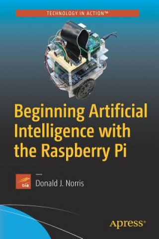 Kniha Beginning Artificial Intelligence with the Raspberry Pi Donald J Norris