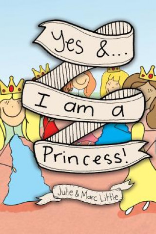 Kniha Yes &...I am a Princess! Julie Little