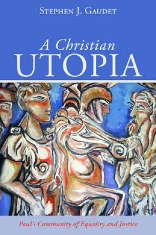 Libro Christian Utopia Stephen J. Gaudet