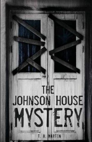 Kniha Johnson House Mystery T. H. Martin