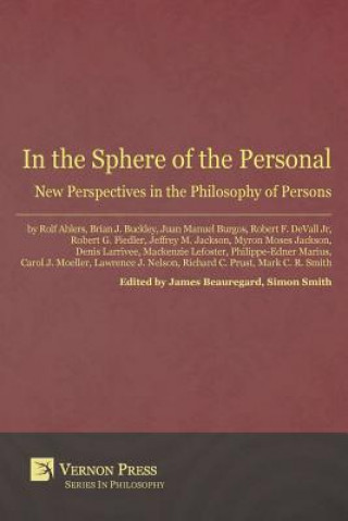 Kniha In the Sphere of the Personal: New Perspectives in the Philosophy of Persons James Beauregard