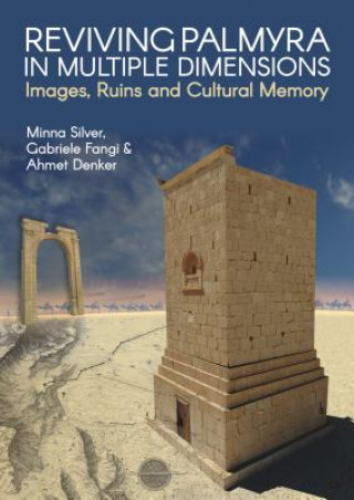 Könyv Reviving Palmyra in Multiple Dimensions Minna Silver