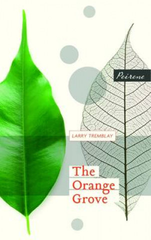 Knjiga Orange Grove Larry Tremblay