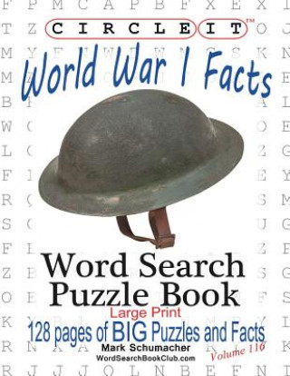 Carte Circle It, World War I Facts, Large Print, Word Search, Puzzle Book Lowry Global Media LLC