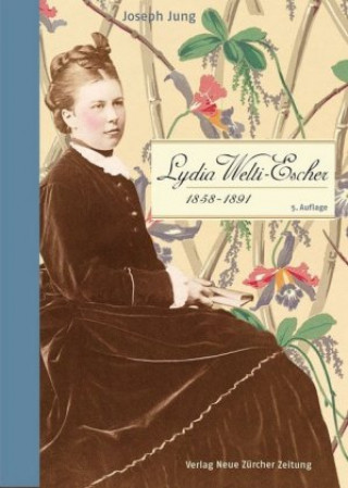 Kniha Lydia Welti-Escher (1858-1891) Joseph Jung