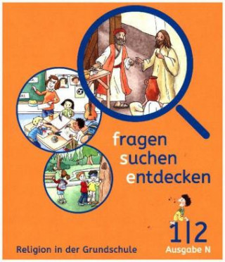 Kniha fragen - suchen - entdecken 1./2. Schuljahr - Ausgabe N - Schülerbuch Ulrike Eurich