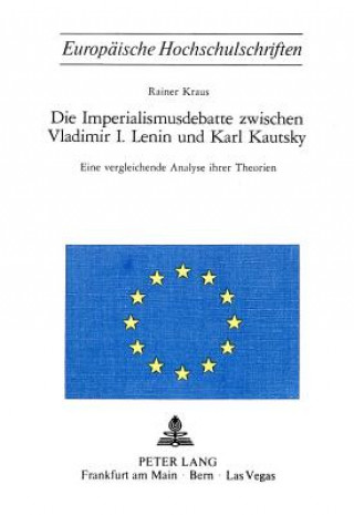 Kniha Die Imperialismusdebatte zwischen Vladimir I., Lenin und Karl Kautsky Rainer Kraus