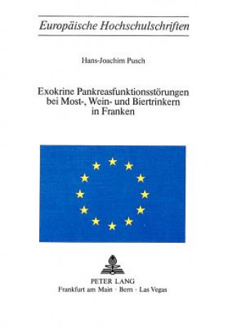 Carte Exokrine Pankreasfunktionsstoerungen bei Most-, Wein- und Biertrinkern in Franken Hans-Joachim Pusch