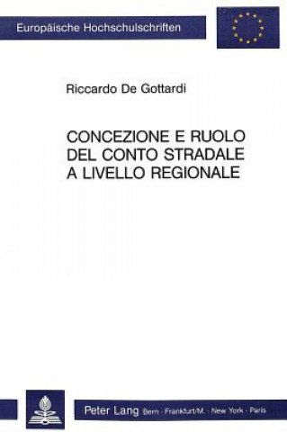 Carte Concezione e ruolo del conto stradale a livello regionale Riccardo DeGottardi