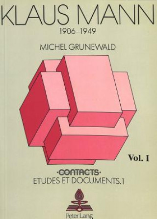 Könyv Klaus Mann 1906-1949 Michel Grunewald