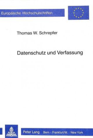 Książka Datenschutz und Verfassung Thomas W. Schrepfer