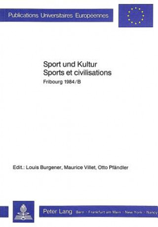 Книга Sport und Kultur- Sports et Civilisations Louis Burgener