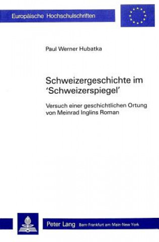 Knjiga Schweizergeschichte im Â«SchweizerspiegelÂ» Paul Werner Hubatka