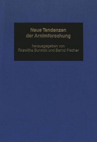 Книга Neue Tendenzen der Arnimforschung Roswitha Burwick