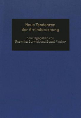 Livre Neue Tendenzen der Arnimforschung Roswitha Burwick