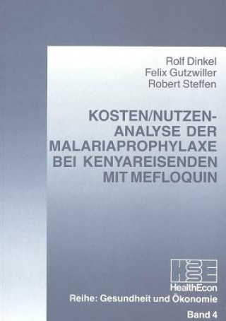 Książka Kosten/Nutzen-Analyse der Malariaprophylaxe bei Kenyareisenden mit Mefloquin Rolf Dinkel