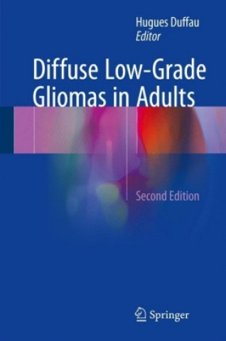 Książka Diffuse Low-Grade Gliomas in Adults Hugues Duffau