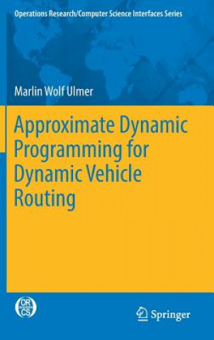 Livro Approximate Dynamic Programming for Dynamic Vehicle Routing Marlin Wolf Ulmer