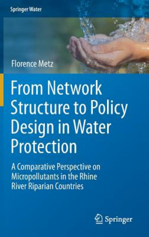 Kniha From Network Structure to Policy Design in Water Protection Florence Metz