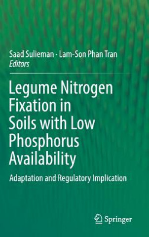 Kniha Legume Nitrogen Fixation in Soils with Low Phosphorus Availability Saad Sulieman