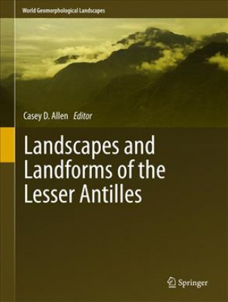 Carte Landscapes and Landforms of the Lesser Antilles Casey D. Allen